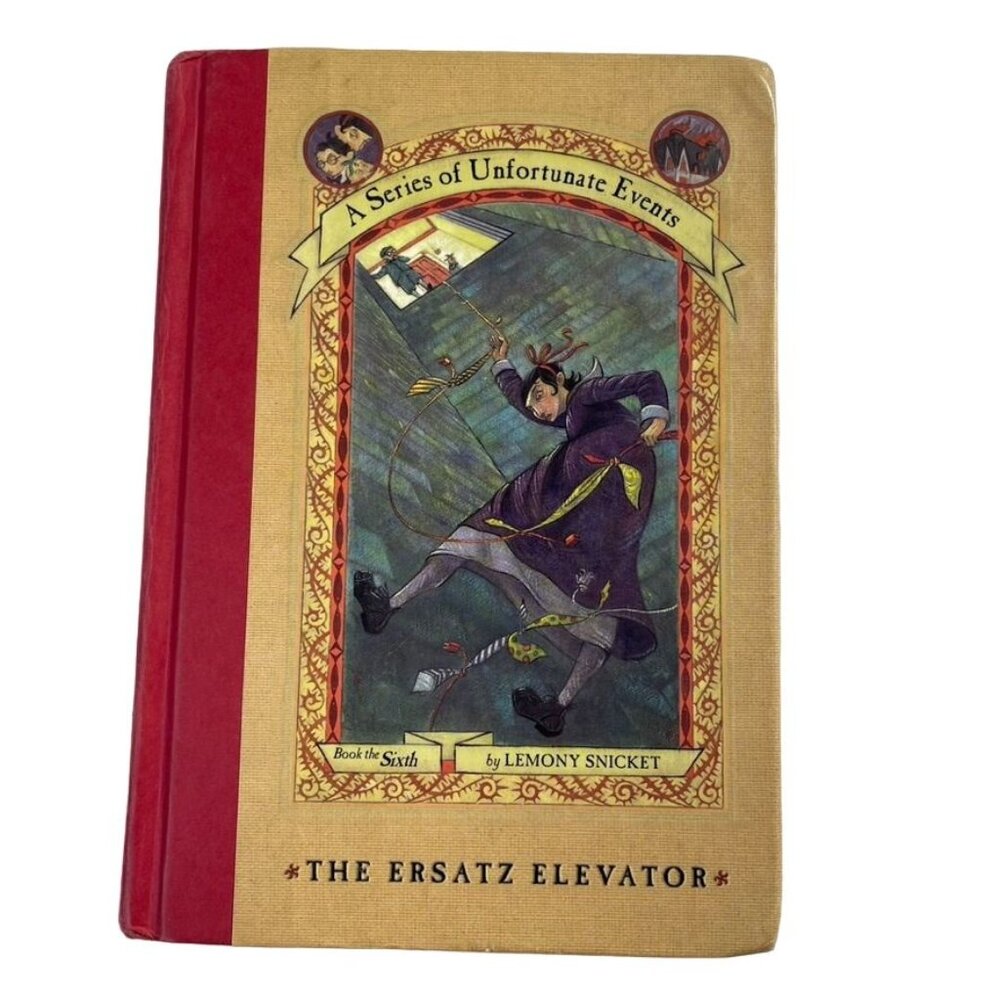 The Ersatz Elevator Lemony Snicket Book 6 A Series of Unfortunate Events u
